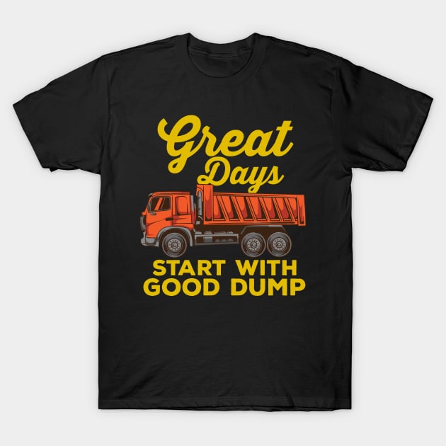 DUMP TRUCK: Good Dump T-Shirt by woormle